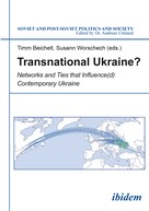 Timm Beichelt: Transnational Ukraine? 