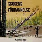 Alexander Öbom: Skogens förbannelse 