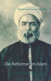 Die Reformer im Islam - Jamal Al-Din Al-Afghani – Muhammad Abduh – Qasim Amin – Muhammad Raschid Rida