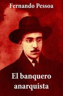 Fernando Pessoa: El banquero anarquista (texto completo) 