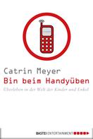 Catrin Meyer: Bin beim Handyüben ★★★★