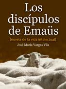 José María Vargas Vilas: Los discípulos de Emaüs (novela de la vida intelectual) 