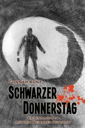 Schwarzer Donnerstag - Kriminalroman aus der Weimarer Republik