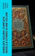 Arthur Conan Doyle: Sherlock Holmes: Complete Novels & Stories in One Volume 
