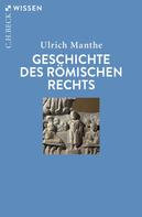 Ulrich Manthe: Geschichte des römischen Rechts 