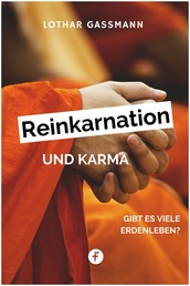Reinkarnation und Karma - Gibt es viele Erdenleben?
