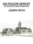 Joseph Roth: Das falsche Gewicht 