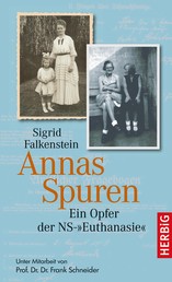 Annas Spuren - Ein Opfer der NS-"Euthanasie"