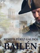 Benito Pérez Galdós: Bailén 