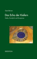 Gerd Börner: Das Echo der Kiefern 