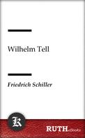 Friedrich Schiller: Wilhelm Tell 