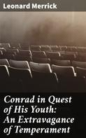 Leonard Merrick: Conrad in Quest of His Youth: An Extravagance of Temperament 