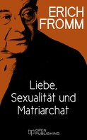 Rainer Funk: Liebe, Sexualität und Matriarchat. Beiträge zur Geschlechterfrage 