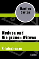 Martine Carton: Medusa und Die grünen Witwen 