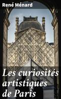 René Ménard: Les curiosités artistiques de Paris 