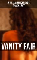William Makepeace Thackeray: Vanity Fair 