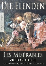 Victor Hugo: Die Elenden | Les Misérables - Ungekürzte deutsche Ausgabe