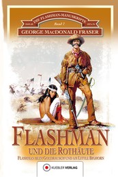 Flashman und die Rothäute - Flashman beim Goldrausch und am Little Bighorn
