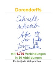 Dorendorffs Schnellschreib-Abc für Jungs mit 1.770 Verbindungen - In 30 Abbildungen zum Handschrifterwerb und für (fast) alle Weltsprachen