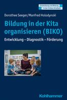 Manfred Holodynski: Bildung in der Kita organisieren (BIKO) 