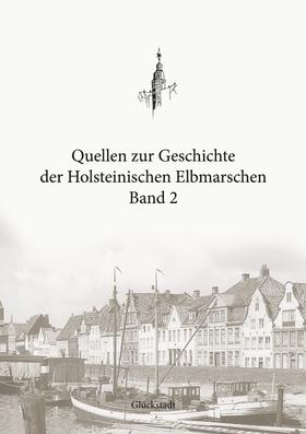 Quellen zur Geschichte der Holsteinischen Elbmarschen: Band 2