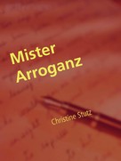 Christine Stutz: Mister Arroganz ★★★★★