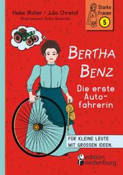 Bertha Benz - Die erste Autofahrerin - Für kleine Leute mit großen Ideen.