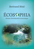 Bertrand Séné: Ecosophia 