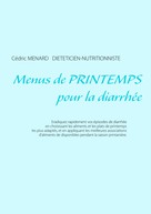 Cédric Menard: Menus de printemps pour la diarrhée 