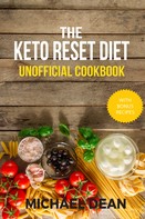 Michael Dean: The Keto Reset Diet Unofficial Cookbook 