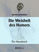 Gerhard Branstner: Die Weisheit des Humors 