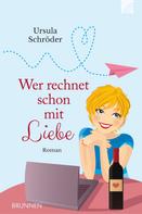 Ursula Schröder: Wer rechnet schon mit Liebe ★★★