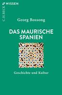 Georg Bossong: Das Maurische Spanien 