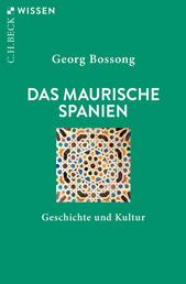 Das Maurische Spanien - Geschichte und Kultur
