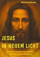 Manfred Bauer: Jesus in Neuem Licht 