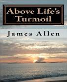 James Allen: Above Life's Turmoil 
