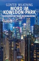Günter Wilkening: Mord im Kowloon-Park 