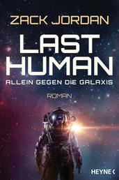 Last Human - Allein gegen die Galaxis - Roman