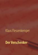 Klaus Flessenkemper: Der Verschenker 