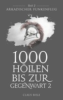 Claus Bisle: 1000 Höllen bis zur Gegenwart 