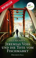 Ole Hansen: Jeremias Voss und die Tote vom Fischmarkt - Der erste Fall ★★★★