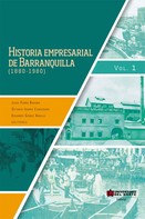 Jesús Ferro Bayona: Historia empresarial de Barranquilla (1880-1890) Vol. 1 