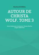 Martine Schnell: Autour de Christa Wolf. Tome 3 