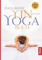Bernie Clark: Das große Yin-Yoga-Buch ★★★★