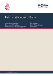 Fahr' mal wieder U-Bahn - as performed by Grips Ensemble, Single Songbook