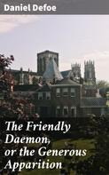 Daniel Defoe: The Friendly Daemon, or the Generous Apparition 