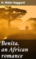 Henry Rider Haggard: Benita, an African romance 