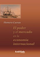 Homero Cuevas: El poder y el mercado en la economía internacional 