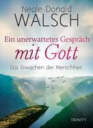 Neale Donald Walsch: Ein unerwartetes Gespräch mit Gott ★★★★