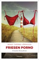 Bengt Thomas Jörnsson: Friesen Porno ★★★★